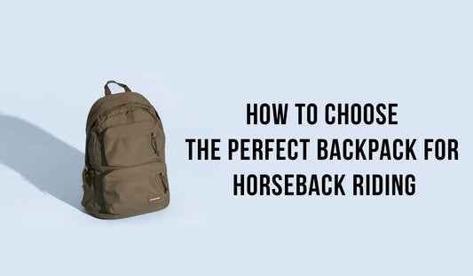 How-to-Choose-the-Perfect-Backpack-for-Horseback-Riding Huntley Equestrian